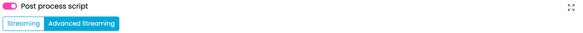 Post-Process Script Streaming Toggle